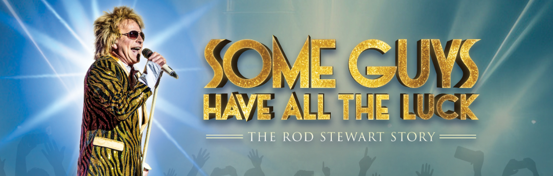 Some Guys have all the Luck - The Rod Stewart Story